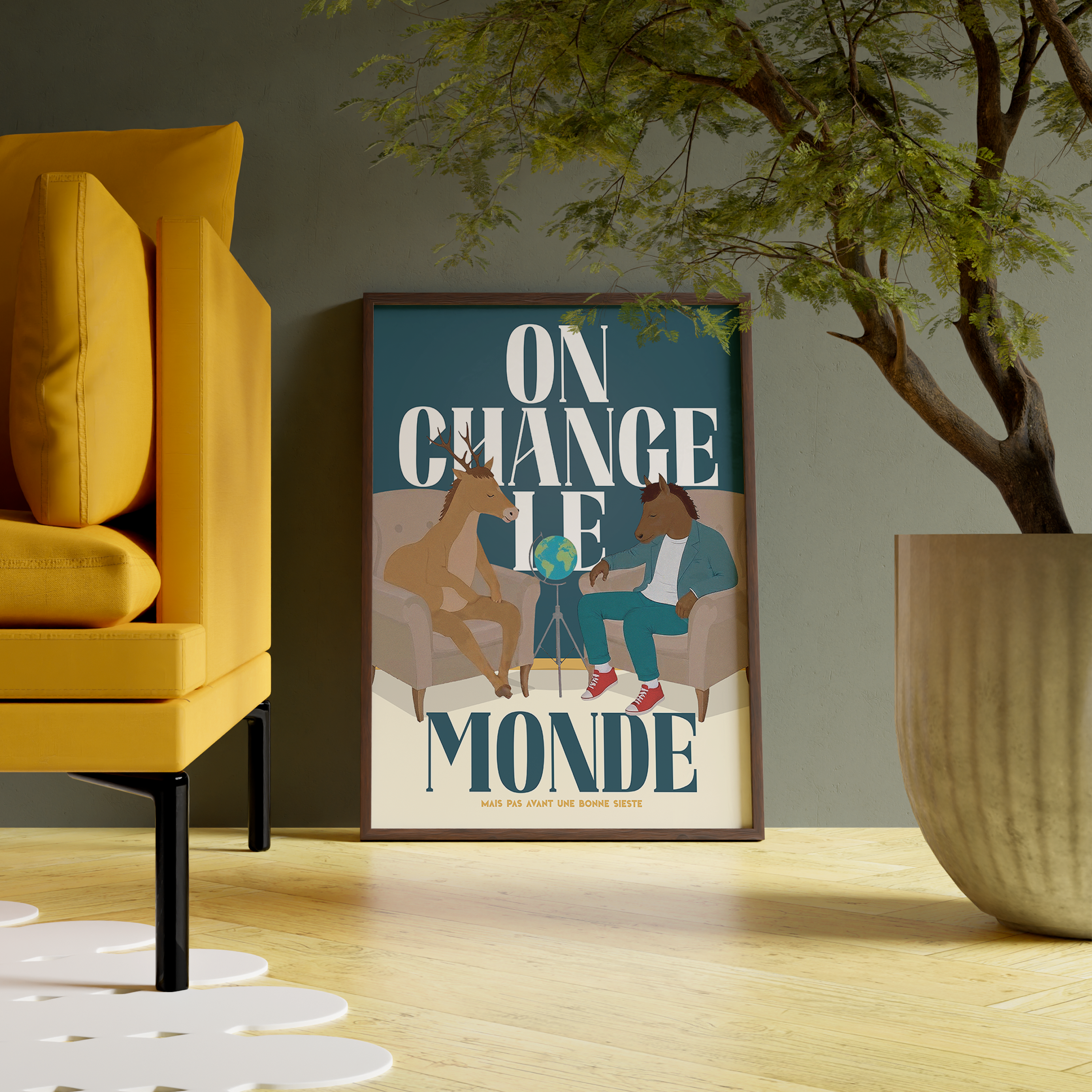 Affiche humoristique représentant un cerf et un cheval anthropomorphes assis dans des fauteuils, discutant autour d’un globe terrestre. Le slogan inscrit en grandes lettres indique “On change le monde mais pas avant une bonne sieste”. Illustration déco murale décalée, style moderne, couleurs sobres, idéale pour salon, bureau ou chambre.