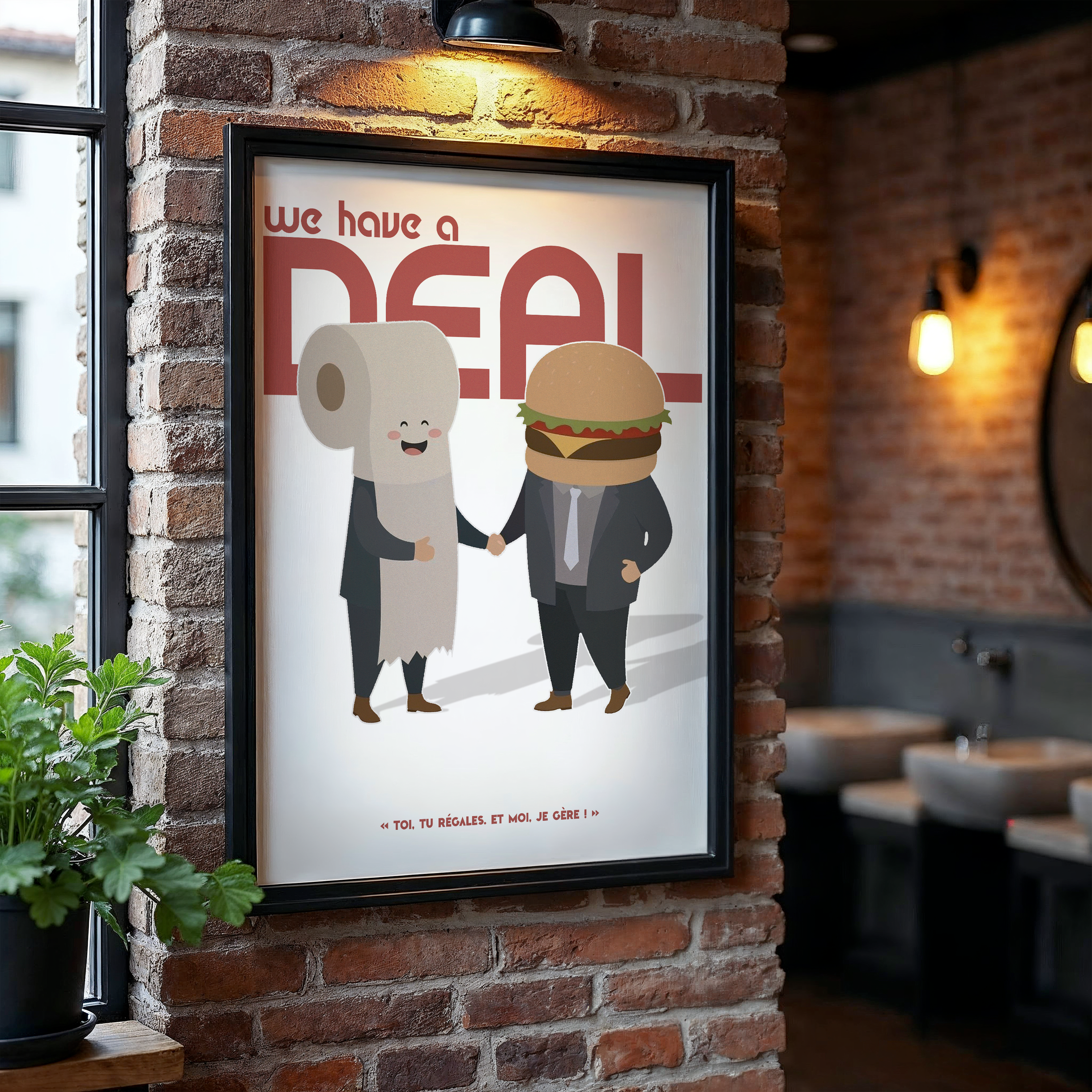 Affiche humoristique représentant un hamburger en costume serrant la main d’un rouleau de papier toilette en costume, avec l’inscription “We have a deal” et la phrase « Toi, tu régales. Et moi, je gère ! », décoration murale décalée pour toilettes , salle de bain ou cuisine.